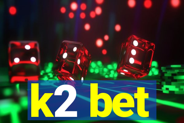 k2 bet